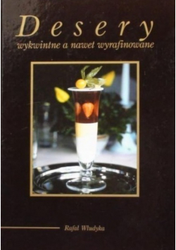 Desery wykwintne a nawet wyrafinowane