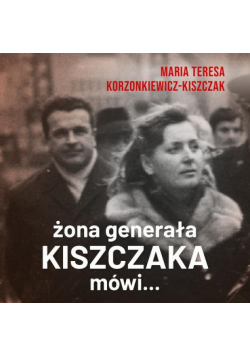Żona generała Kiszczaka mówi...