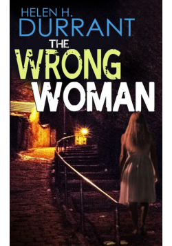 THE WRONG WOMAN an absolutely gripping crime mystery with a massive twist