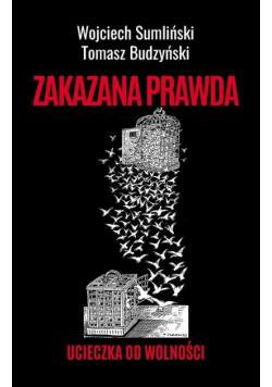 Zakazana prawda Ucieczka od wolności