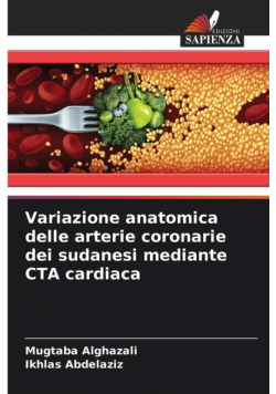 Variazione anatomica delle arterie coronarie dei sudanesi mediante CTA cardiaca