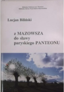 Z Mazowsza do sławy paryskiego Panteonu