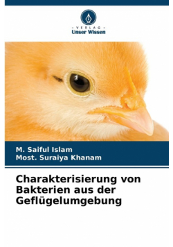 Charakterisierung von Bakterien aus der Geflügelumgebung