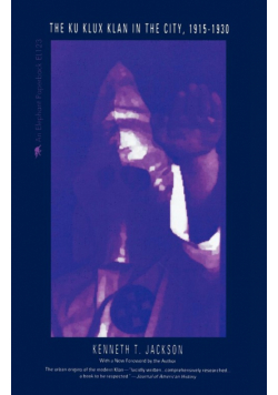 The Ku Klux Klan in the City, 1915-1930