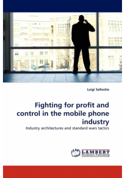 Fighting for Profit and Control in the Mobile Phone Industry