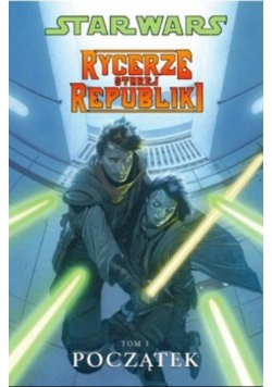 Star Wars rycerze starej republiki Tom I