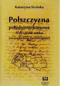 Polszczyzna południowokresowa XVII i XVIII wieku