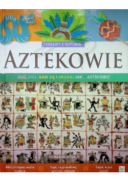 Aztekowie Zabawy z historią