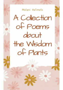 A Collection of Poems about the Wisdom of Plants