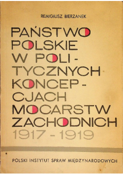Państwo polskie w politycznych koncepcjach mocarstw zachodnich