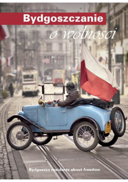 Bydgoszczanie o wolności