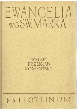 Ewangelia wg Św Marka Wstęp Przekład Komentarz