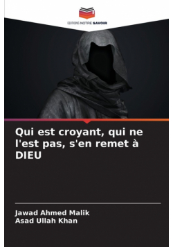Qui est croyant, qui ne l'est pas, s'en remet à DIEU
