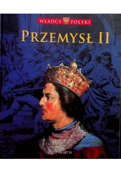 Władcy Polski Tom 19 Przemysł II