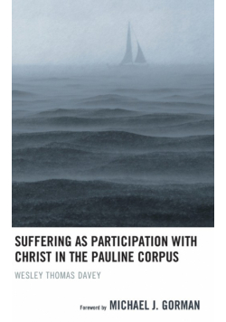 Suffering as Participation with Christ in the Pauline Corpus