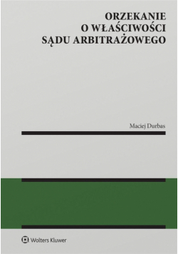 Orzekanie o właściwości sądu arbitrażowego