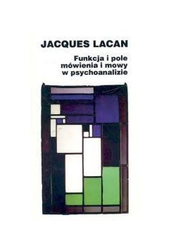 Funkcja i pole mówienia i mowa w psychoanalizie