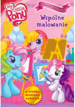 Mój kucyk Pony Wspólne malowanie Kolorowanka