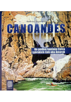 Canoandes: Na podbój kanionu Colca i górskich rzek obu Ameryk
