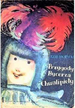 Sikirycki Igor - Nowe przygody rycerza Chwalipięty