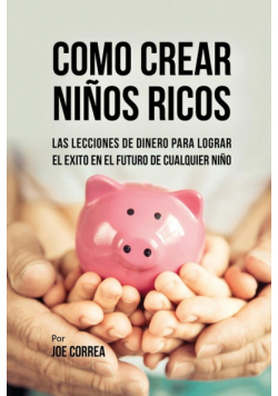 Como Crear Niños Ricos