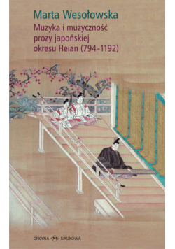 Muzyka i muzyczność prozy japońskiej okresu Heian (794-1192)