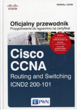 Oficjalny przewodnik Przygotowanie do egzaminu na certyfikat Cisco CCNA Routing and Switching z CD