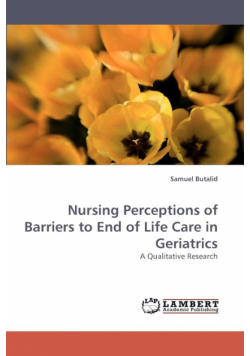 Nursing Perceptions of Barriers to End of Life Care in Geriatrics