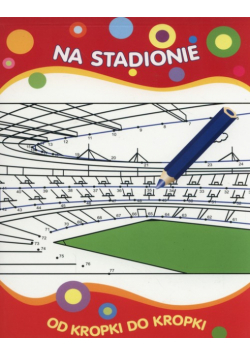 Od kropki do kropki Na stadionie