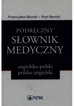 Słomski Piotr - Podręczny słownik medyczny angielsko-polski polsko-angielski