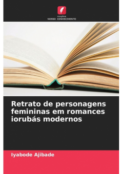 Retrato de personagens femininas em romances iorubás modernos