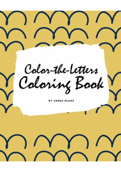 Color-The-Letters Coloring Book for Children (8x10 Coloring Book / Activity Book)