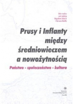Prusy i Inflanty między średniowieczem a nowożytnością