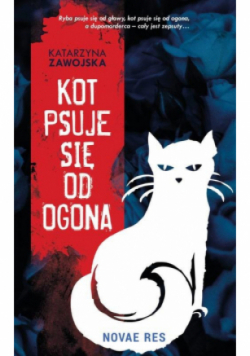 Kot psuje się od ogona