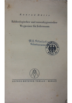 Erbbiologischer und rassenhygienischer Wegweiser fur Jedermann