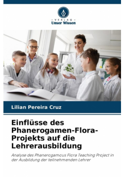 Einflüsse des Phanerogamen-Flora-Projekts auf die Lehrerausbildung