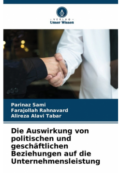 Die Auswirkung von politischen und geschäftlichen Beziehungen auf die Unternehmensleistung