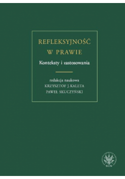Refleksyjność w prawie. Konteksty i zastosowania