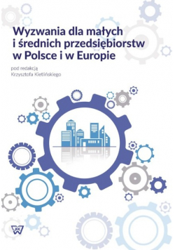 Wyzwania dla małych i średnich przedsiębiorstw w Polsce i w Europie