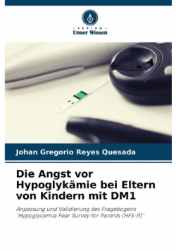 Die Angst vor Hypoglykämie bei Eltern von Kindern mit DM1
