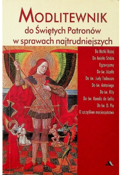 Modlitewnik do Świętych Patronów w sprawach najtrudniejszych