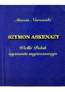 Szymon Askenazy wielki Polak  wyznania mojżeszowego