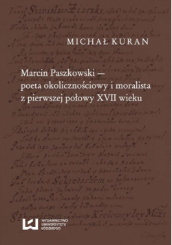 Marcin Paszkowski poeta okolicznościowy i moralista z pierwszej połowy XVII wieku