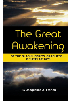 The Great Awakening of the Black Hebrew Israelites...in these last days