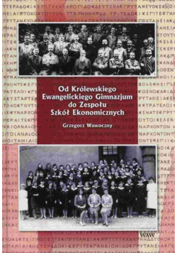 Od Królewskiego Ewangelickiego Gimnazjum do Zespołu Szkół Ekonomicznych