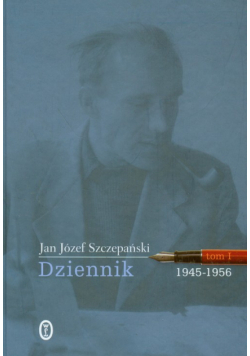 Dziennik 1945-1956 Tom 1
