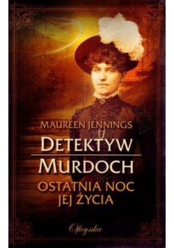 Detektyw Murdoch Ostatnia noc jej życia