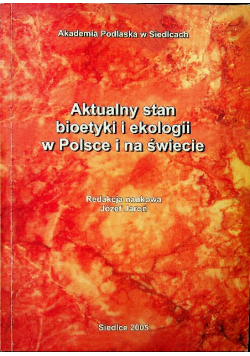 Aktualny stan bioetyki i ekologii w Polsce i na świecie