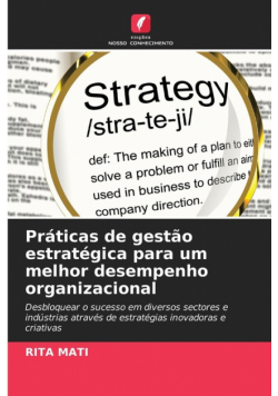 Práticas de gestão estratégica para um melhor desempenho organizacional
