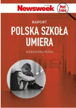 Newsweek pod lupą  Polska szkoła umiera